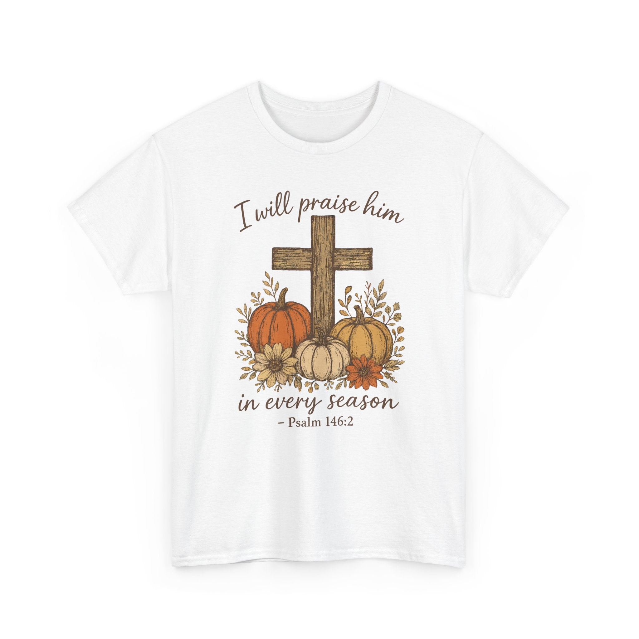 Psalm 146:2 Pumpkin Cross T-Shirt — I Will Praise Him in Every Season. Unisex Cotton Tee