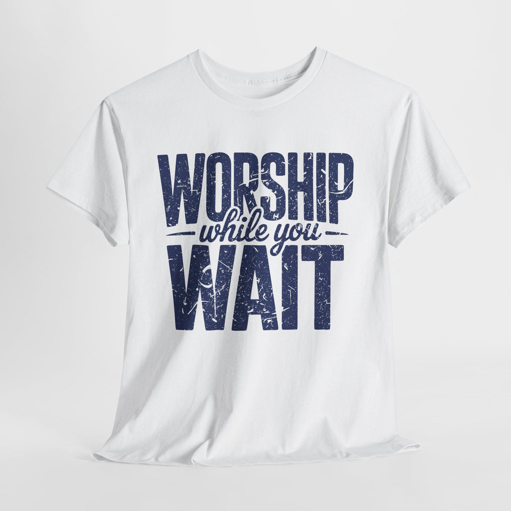 Worship While You Wait T‑Shirt — Distressed Pastel Blue Faith Unisex Cotton Tee