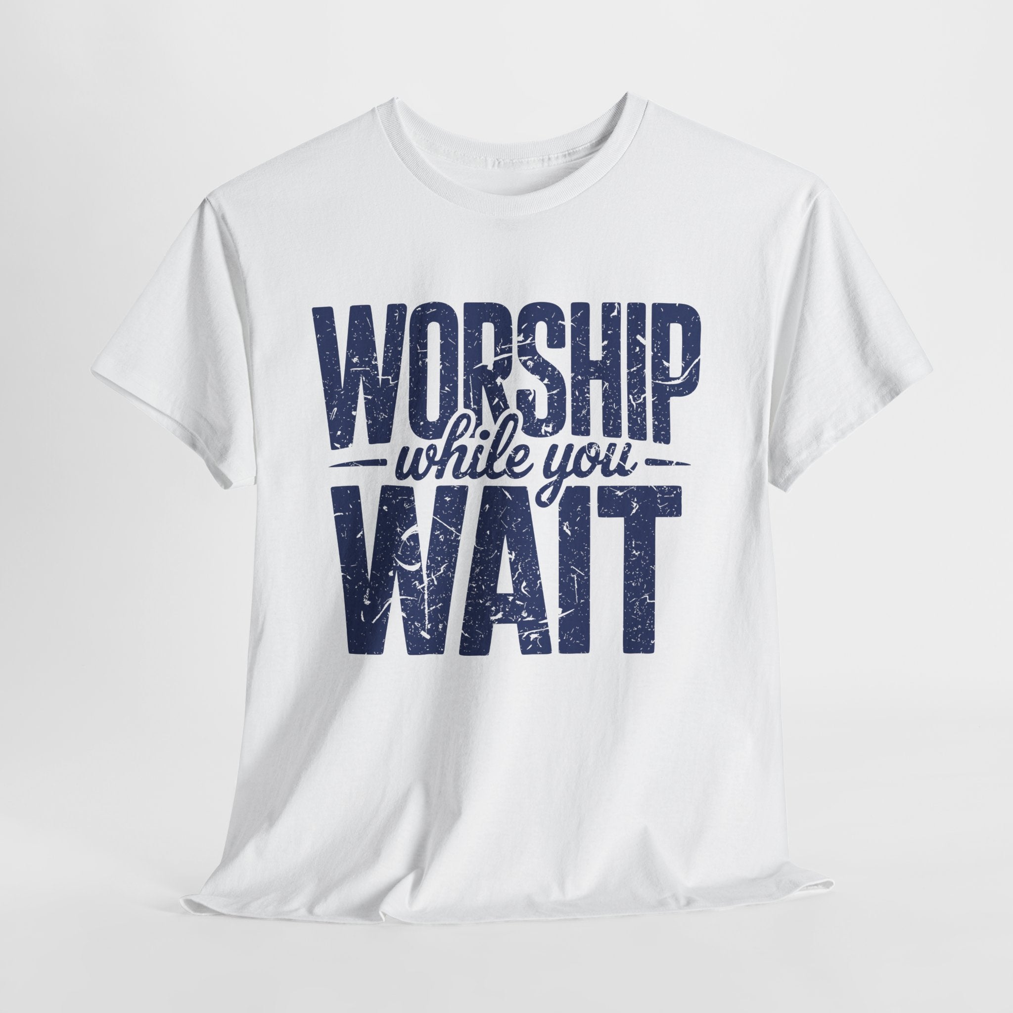 Worship While You Wait T‑Shirt — Distressed Pastel Blue Faith Unisex Cotton Tee