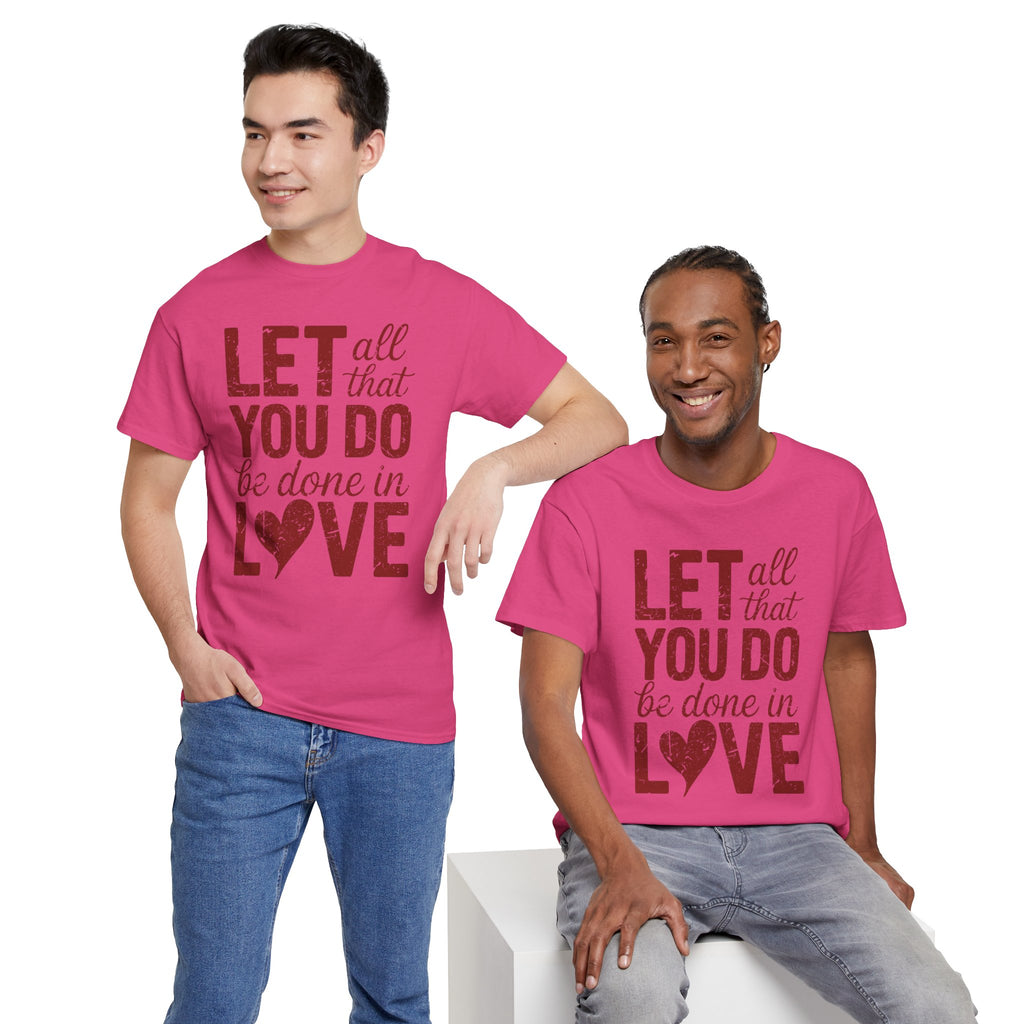 Let All That You Do Be Done In Love T-Shirt — Rustic Red Typography Unisex Cotton Tee