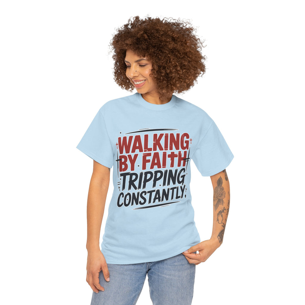 Walking by Faith, Tripping Constantly Unisex Cotton T-Shirt