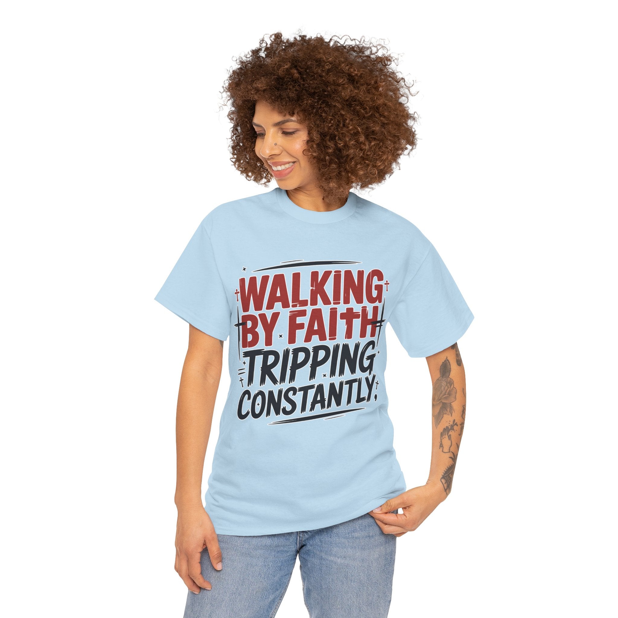 Walking by Faith, Tripping Constantly Unisex Cotton T-Shirt