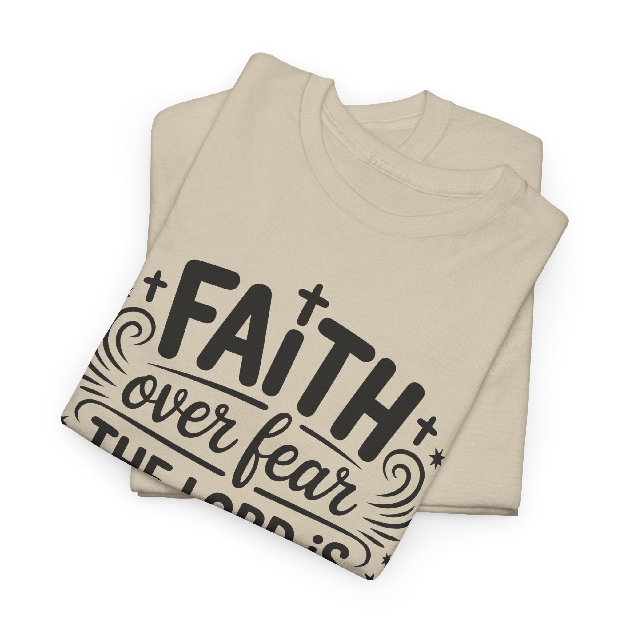 Faith Over Fear T-Shirt — "The Lord Is On My Side, I Will Not Fear" Christian Unisex Cotton Tee