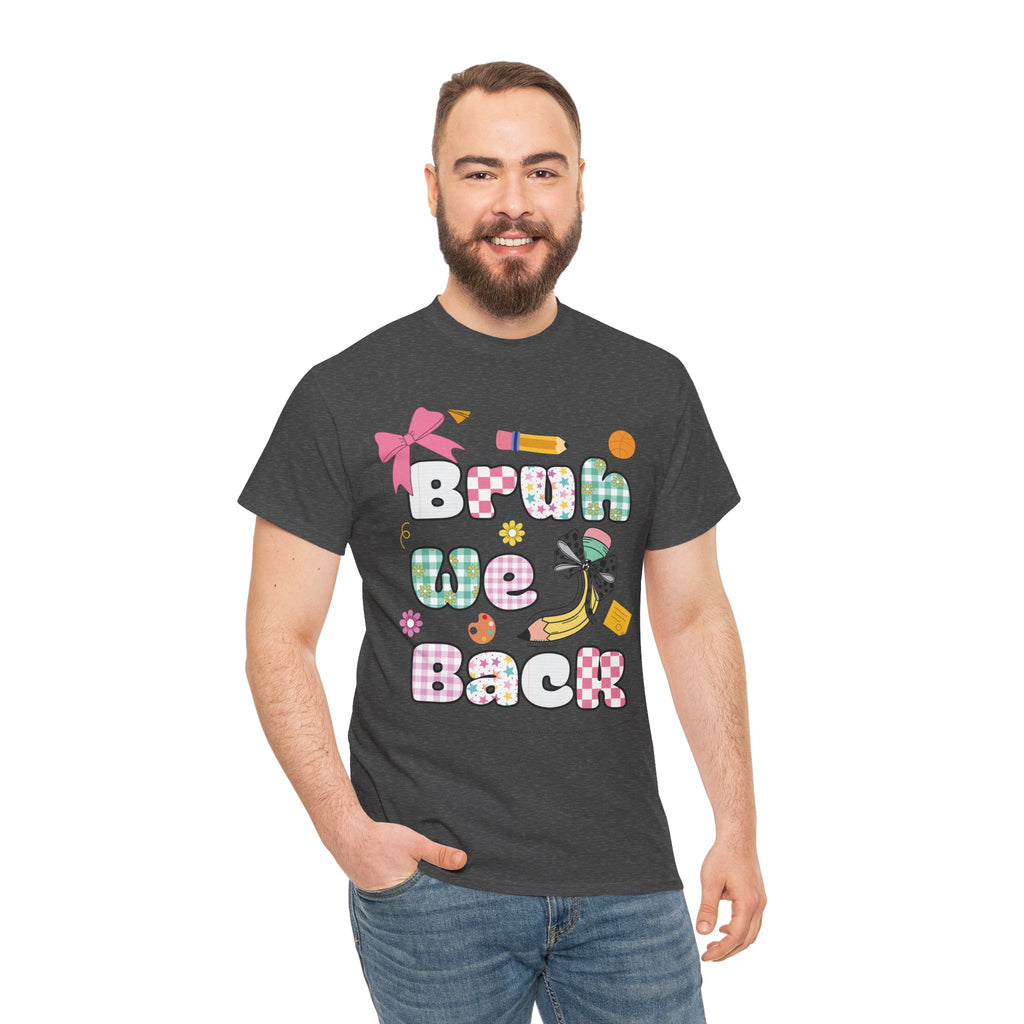 Bruh We Back Cotton Tee