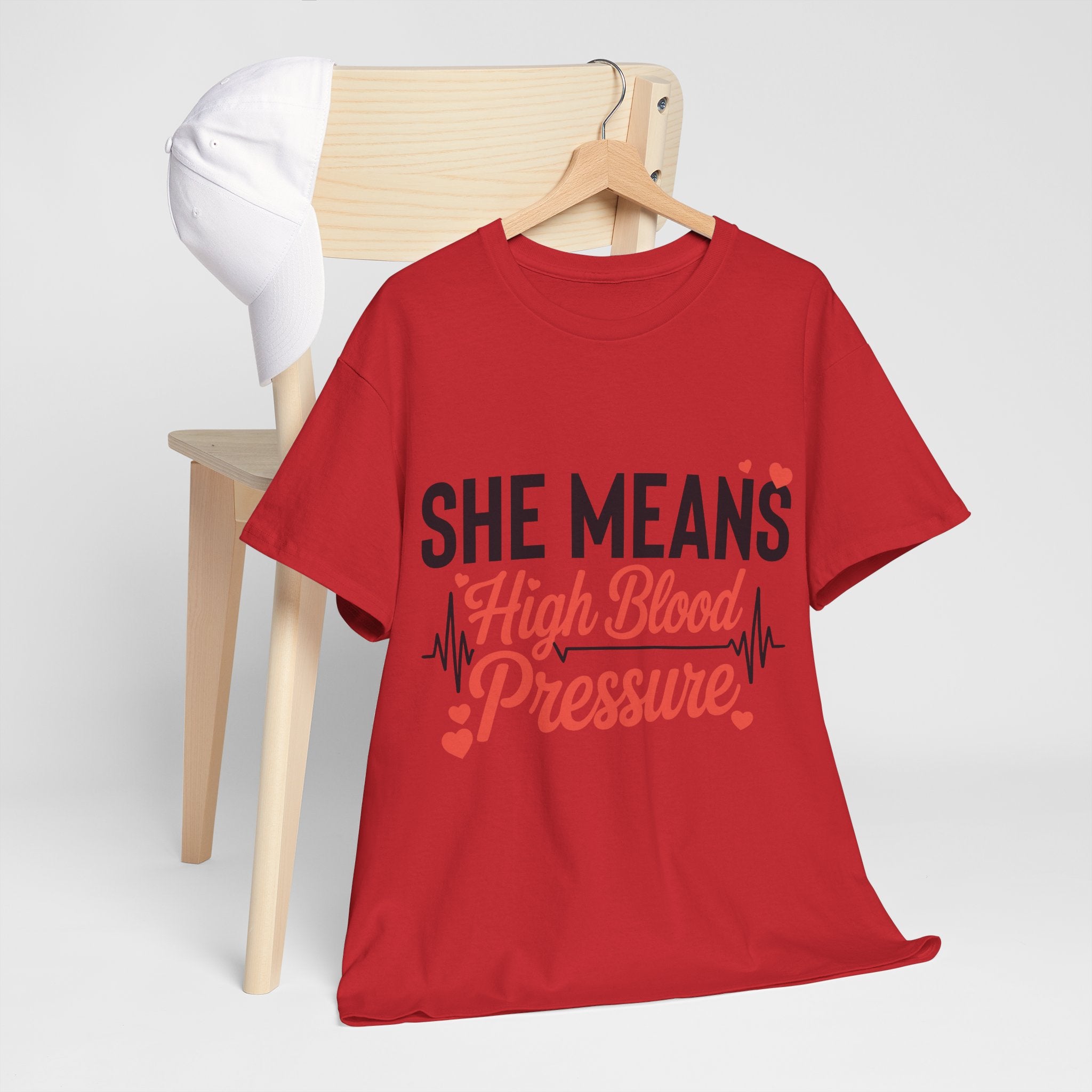 Funny Valentine T‑Shirt — “She Means High Blood Pressure” Heartbeat Unisex Cotton Tee