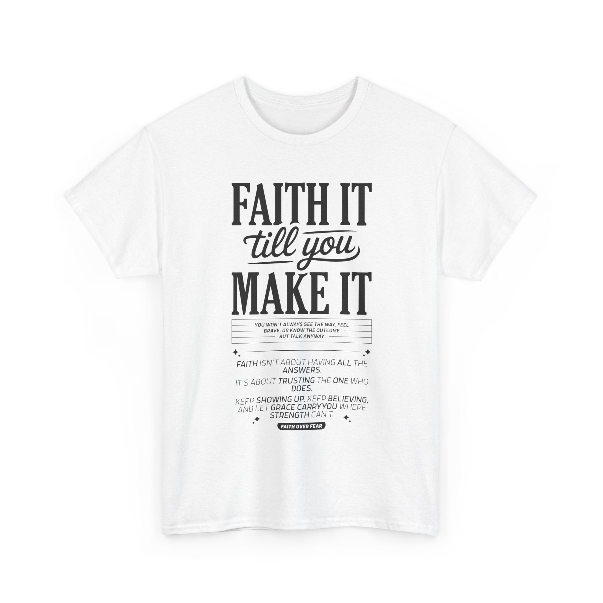 Faith It Till You Make It Christian T-Shirt — Trust God Typography Unisex Cotton Tee