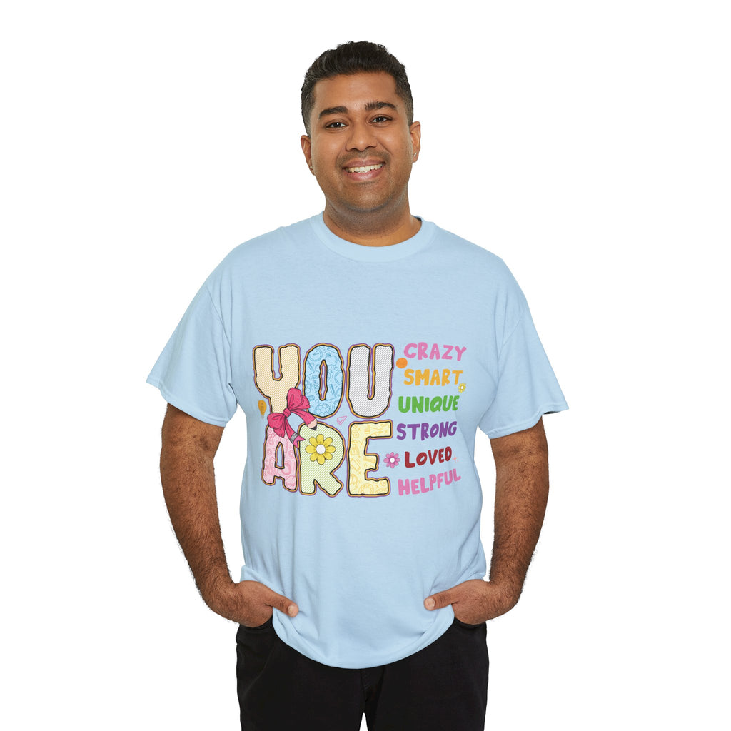 Empowering Quote Unisex Tee - Crazy, Smart, Unique, Strong, Loved, Helpful