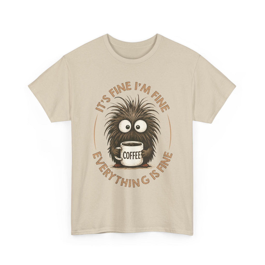 Funny Coffee Tee — “It’s fine I’m fine everything is fine” Fuzzy Creature Mug Unisex Cotton Tee