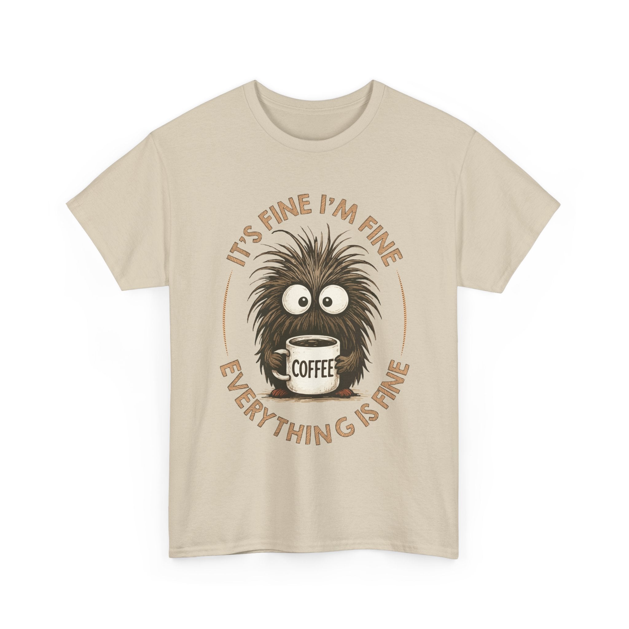 Funny Coffee Tee — “It’s fine I’m fine everything is fine” Fuzzy Creature Mug Unisex Cotton Tee