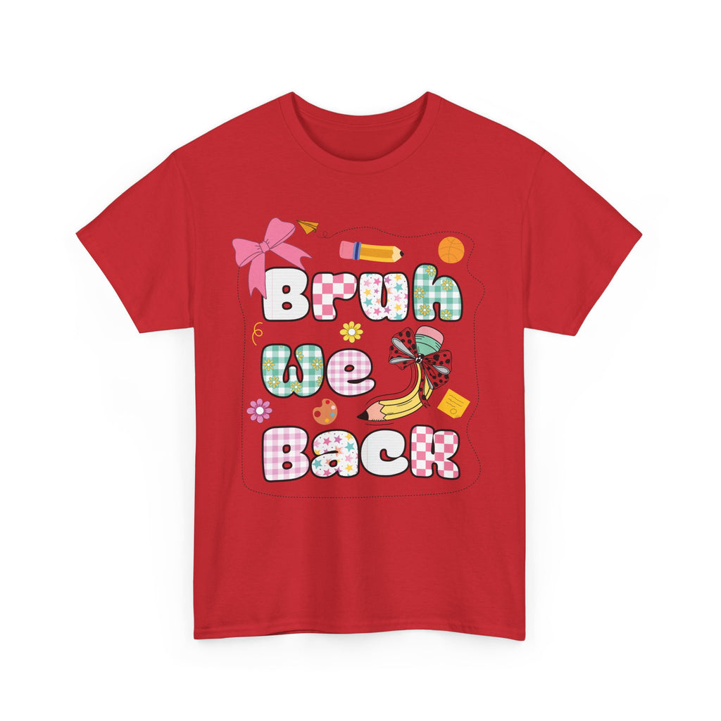 Bruh We Back Cotton Tee