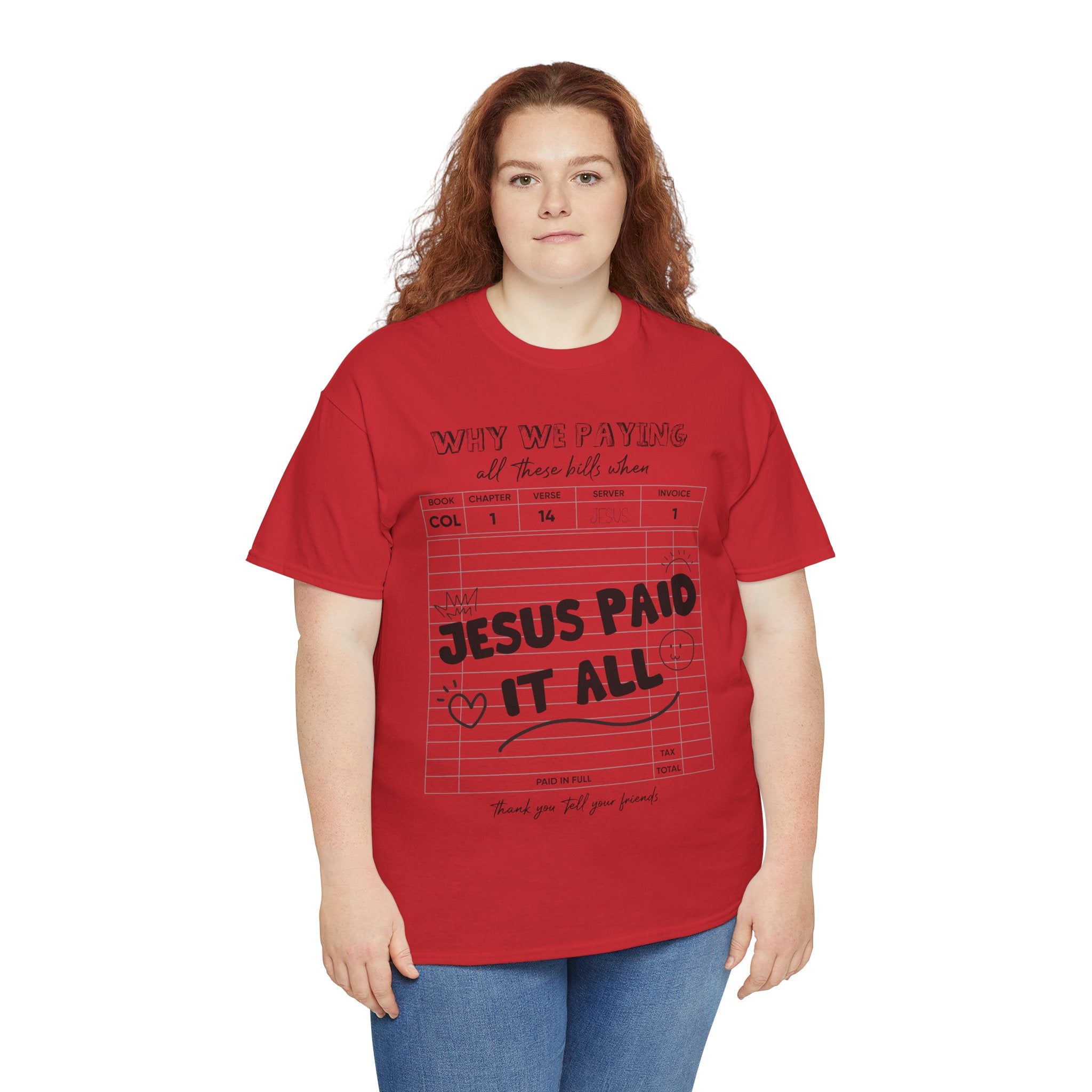 Christian Tee — “Why We Paying All These Bills When Jesus Paid It All” Receipt-Style Faith Shirt.Unisex Cotton Tee