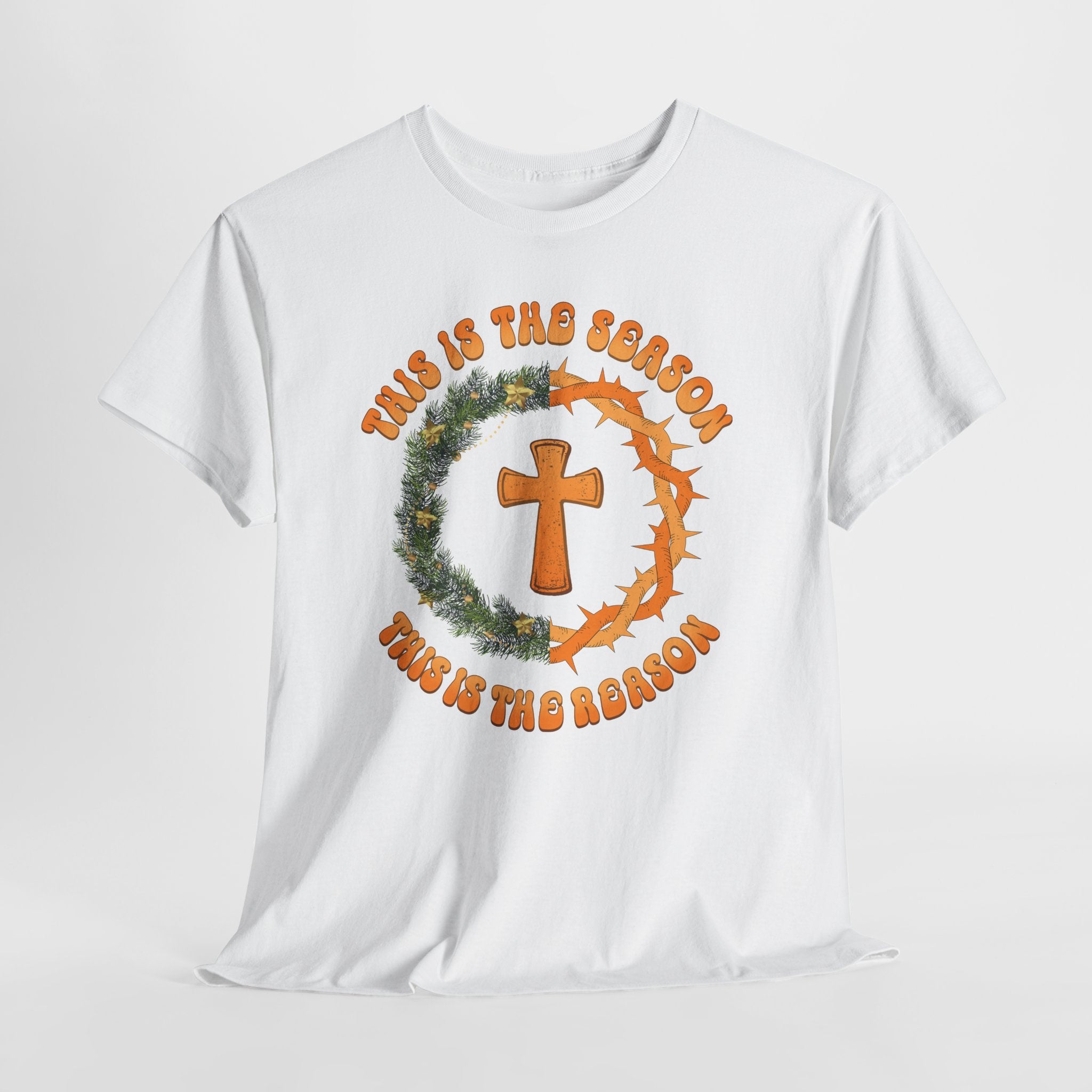 Christian T‑Shirt — "This is the Season, This is the Reason" (Golden Cross, Wreath & Crown of Thorns)..Unisex Cotton Tee