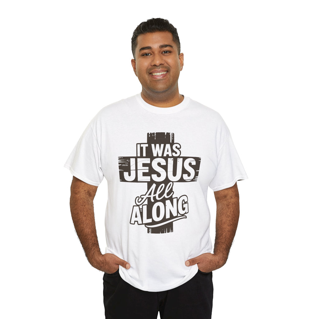 It Was Jesus All Along T-Shirt — Rustic Brown Cross Christian Unisex Cotton Tee