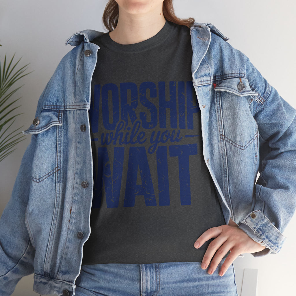 Worship While You Wait T‑Shirt — Distressed Pastel Blue Faith Unisex Cotton Tee