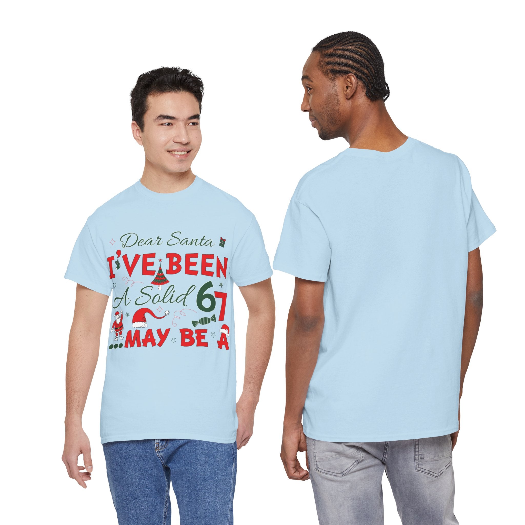 Funny Christmas “Dear Santa, I’ve Been A Solid 67, Maybe A” Unisex Cotton Tee