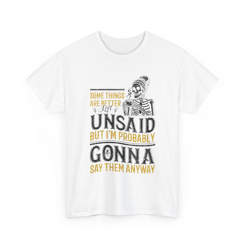 Distressed Yellow "Some Things Are Better Left Unsaid"Unisex Cotton Tee