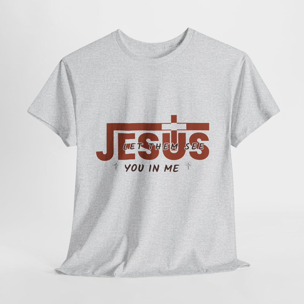 Jesus, Let Them See You in Me T-Shirt — Minimalist Christian Cross Unisex Cotton Tee