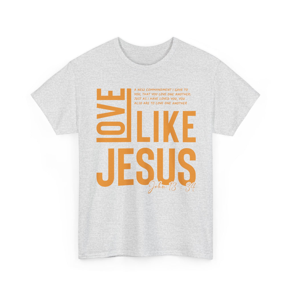 Love Like Jesus T-Shirt — John 13:34 Christian Unisex Cotton Tee