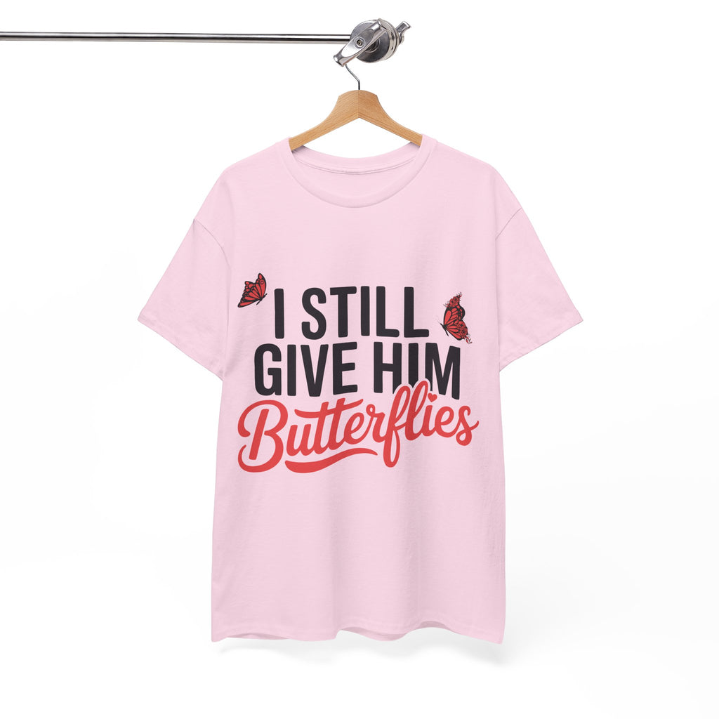 I Still Give Him Butterflies T-Shirt — Romantic Floral Butterfly Unisex Cotton Tee