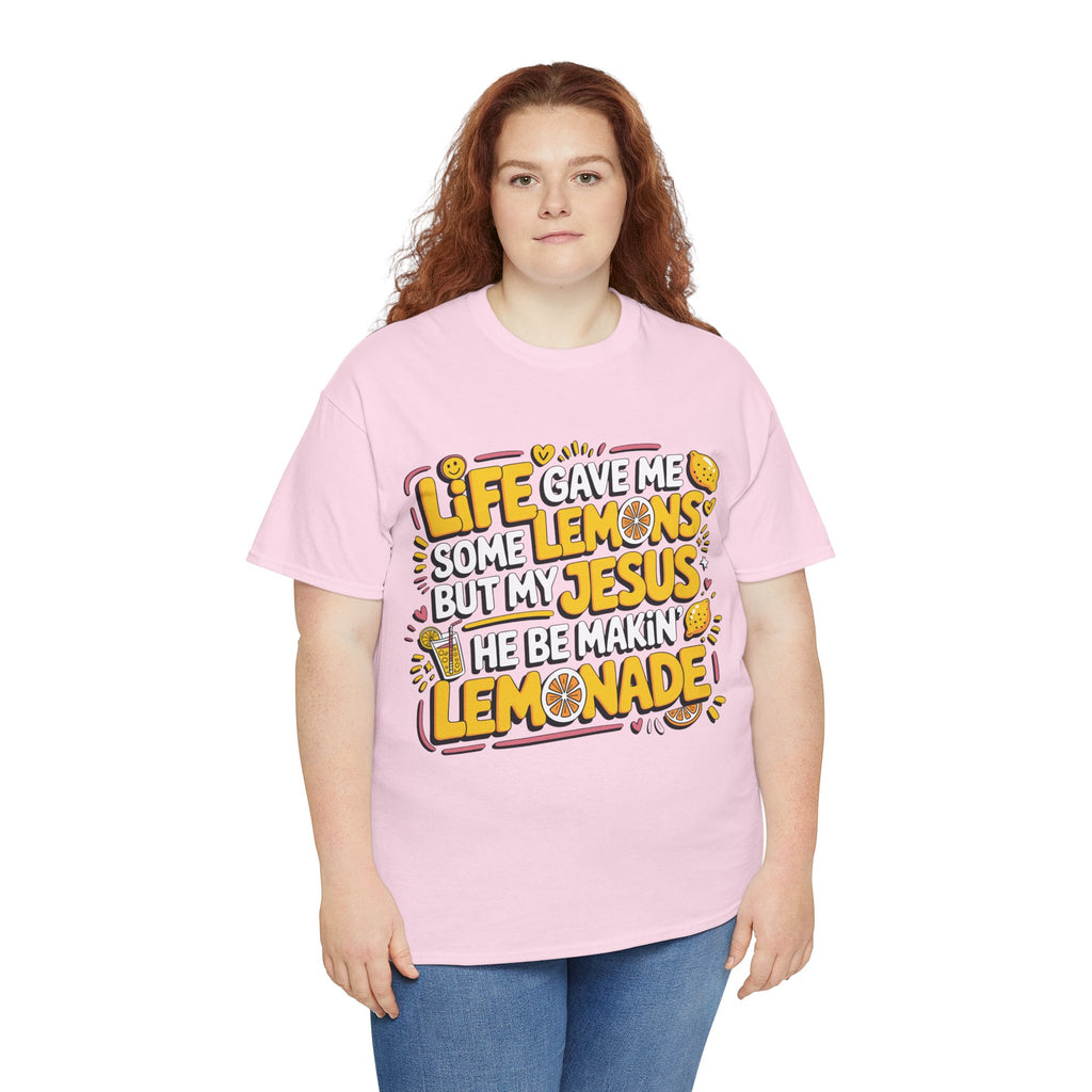 Christian Lemonade T-Shirt — “Life gave me some lemons but my Jesus he be makin’ lemonade”Unisex Cotton Tee