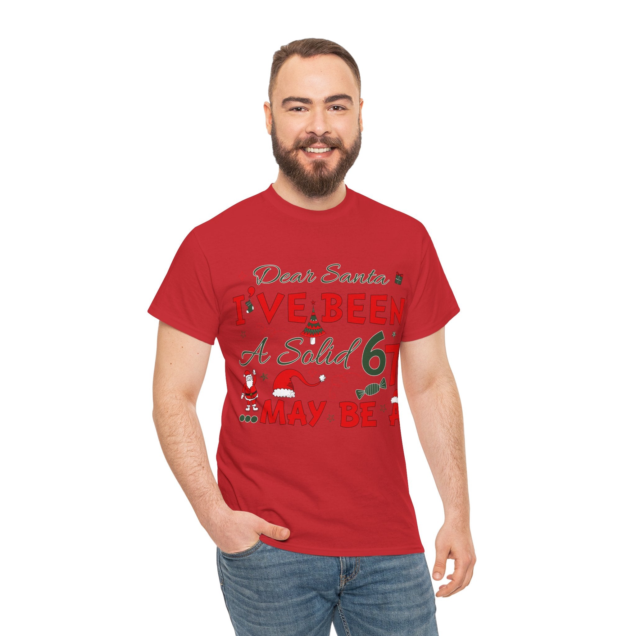 Funny Christmas “Dear Santa, I’ve Been A Solid 67, Maybe A” Unisex Cotton Tee
