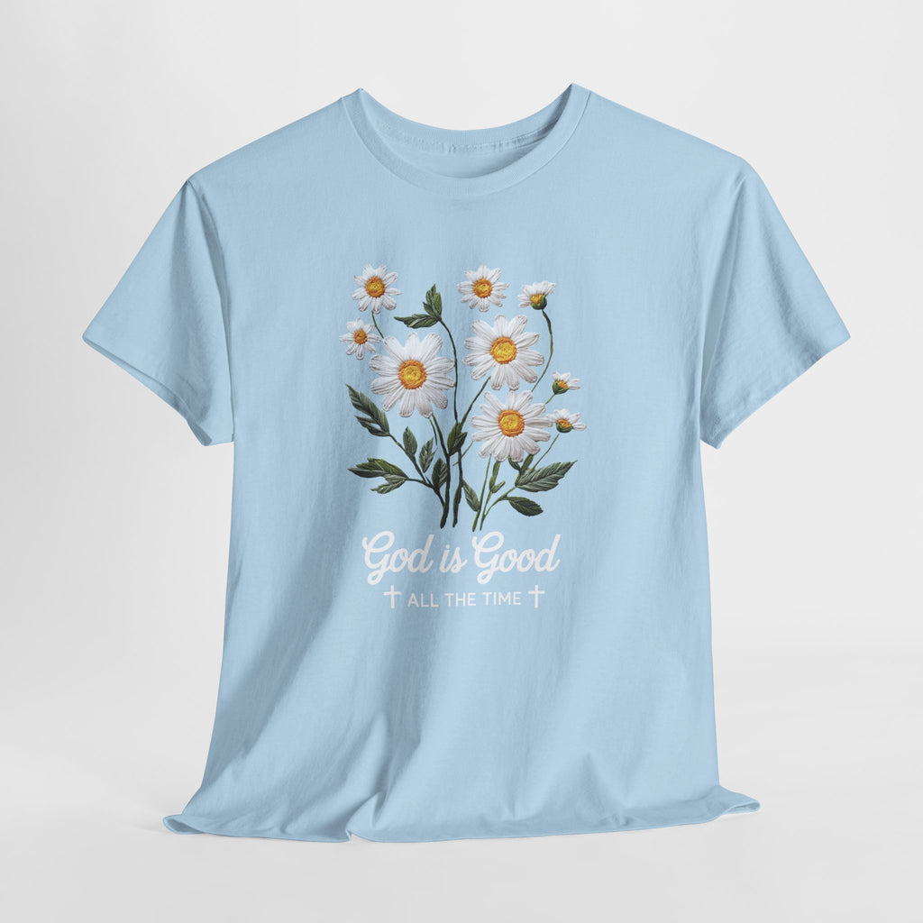 God Is Good All The Time Embroidered Daisy Unisex Cotton Tee