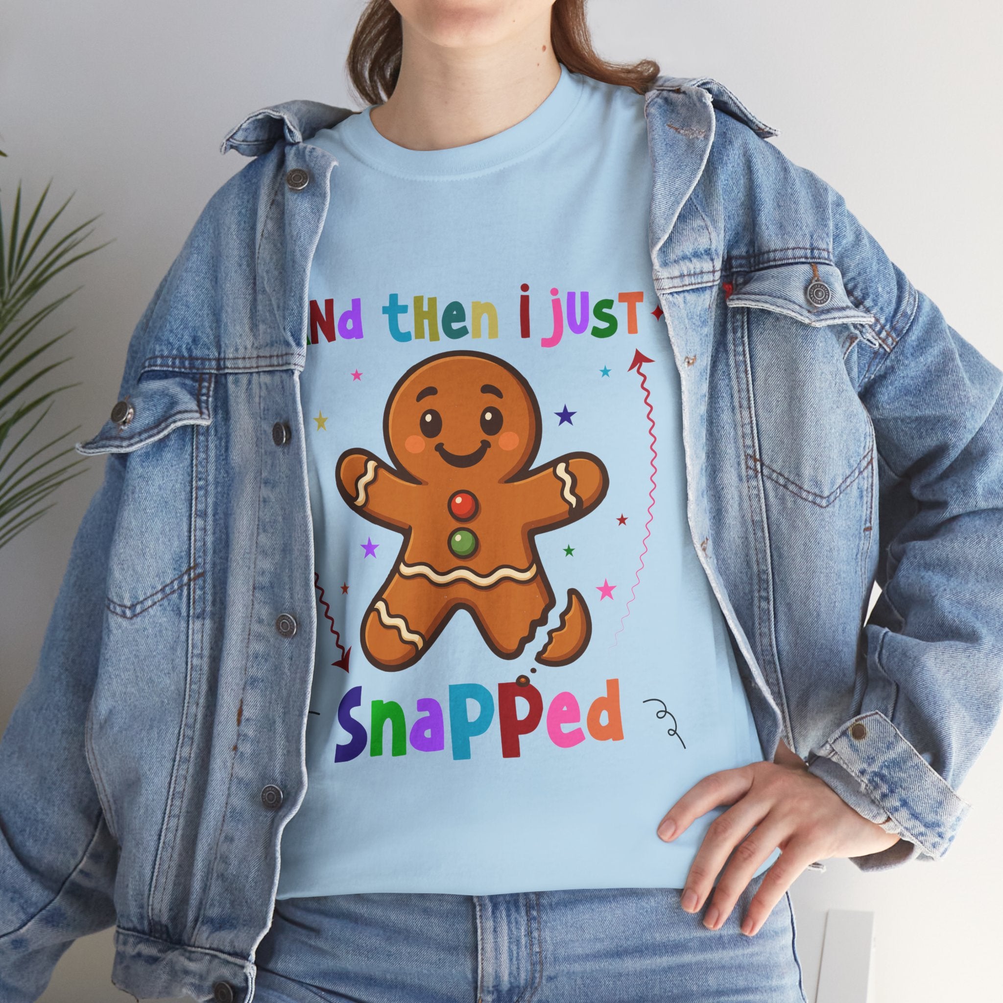 Gingerbread 'And Then I Just Snapped' Unisex Cotton T-Shirt