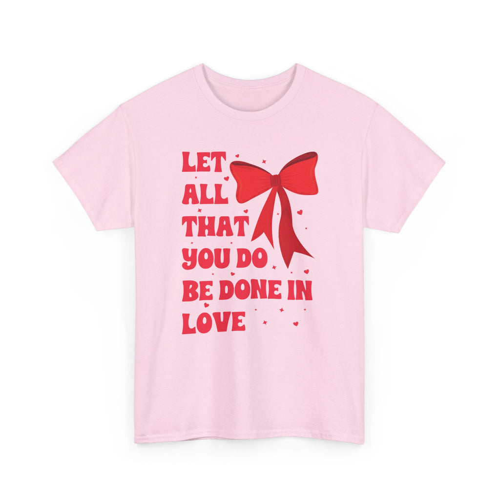 Valentine Tee — "Let All That You Do Be Done in Love" Heart Bow Unisex Cotton Shirt
