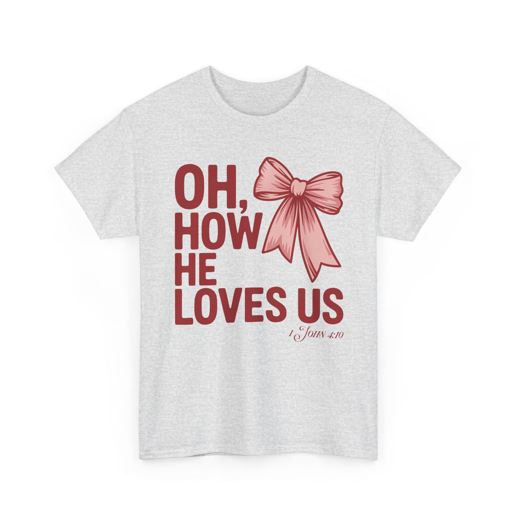 Oh, How He Loves Us Christian Valentine Tee — 1 John 4:10 Red & Pink Unisex Cotton Tee