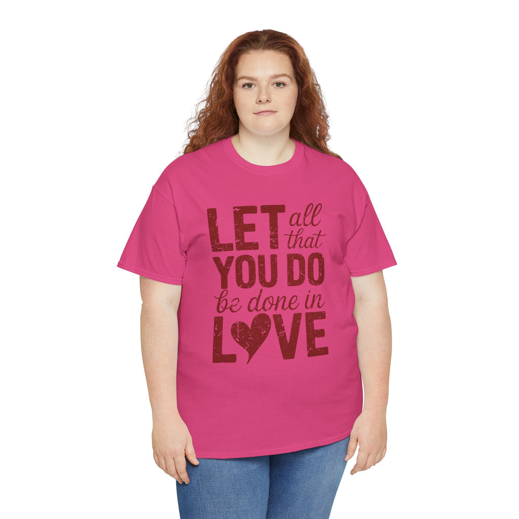 Let All That You Do Be Done In Love T-Shirt — Rustic Red Typography Unisex Cotton Tee