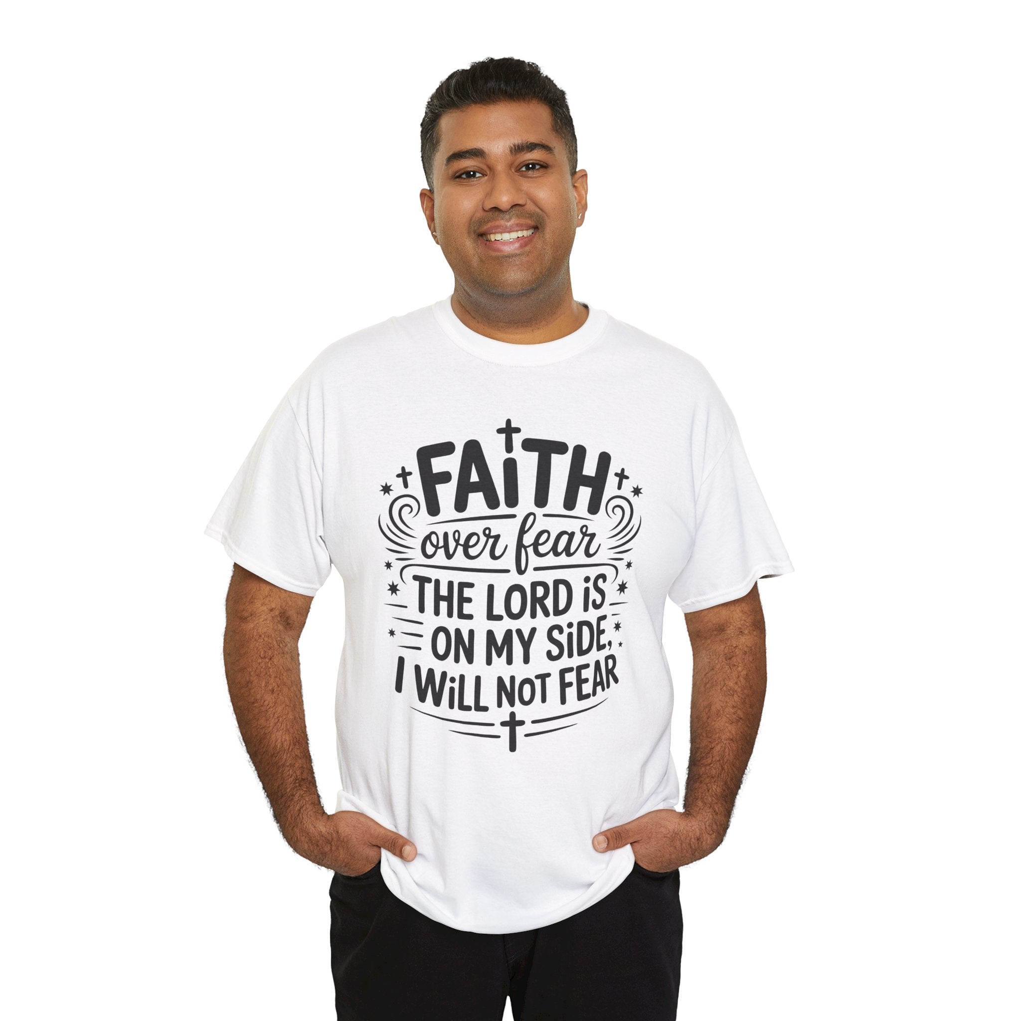 Faith Over Fear T-Shirt — "The Lord Is On My Side, I Will Not Fear" Christian Unisex Cotton Tee