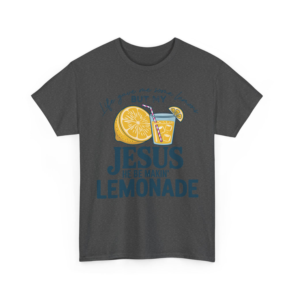 Christian Lemonade T-Shirt — “Life Gave Me Some Lemons but My Jesus He Be Makin’ Lemonade”Unisex Cotton Tee