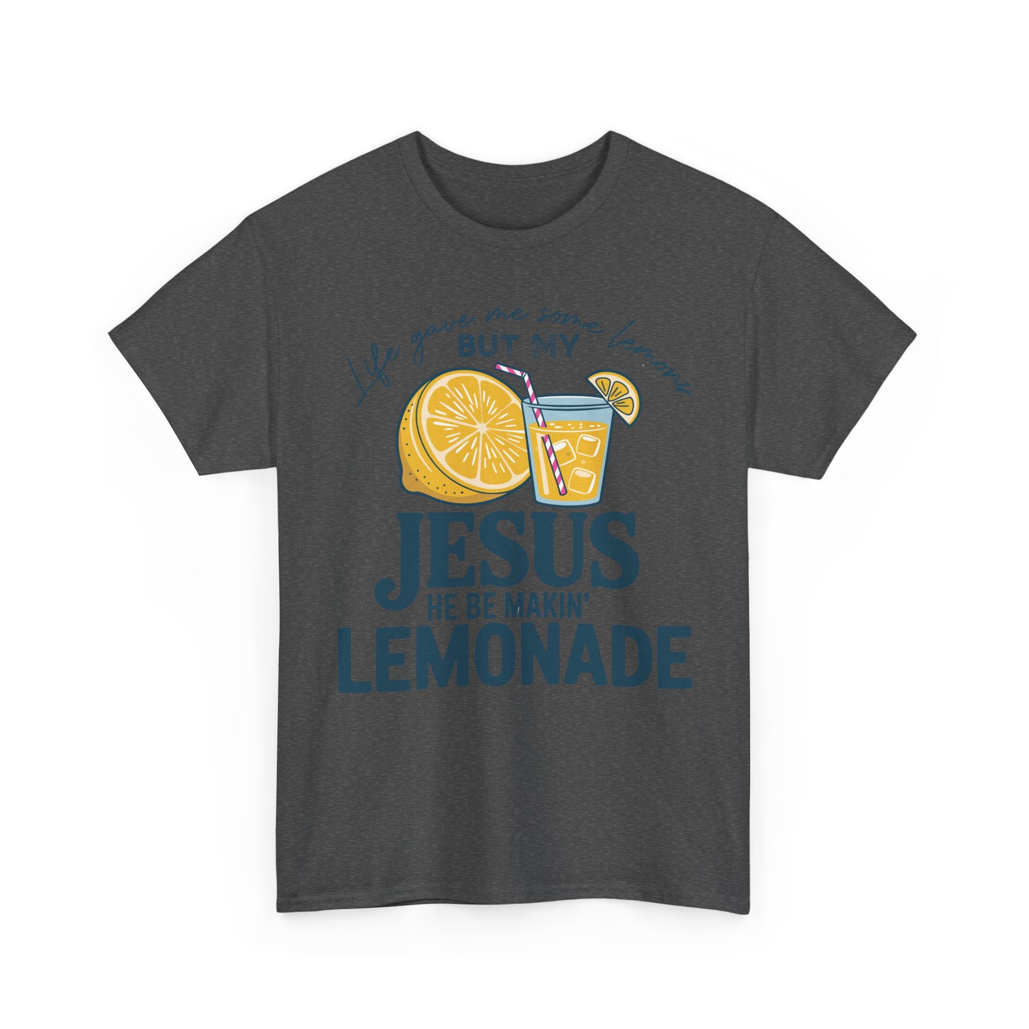 Christian Lemonade T-Shirt — “Life Gave Me Some Lemons but My Jesus He Be Makin’ Lemonade”Unisex Cotton Tee