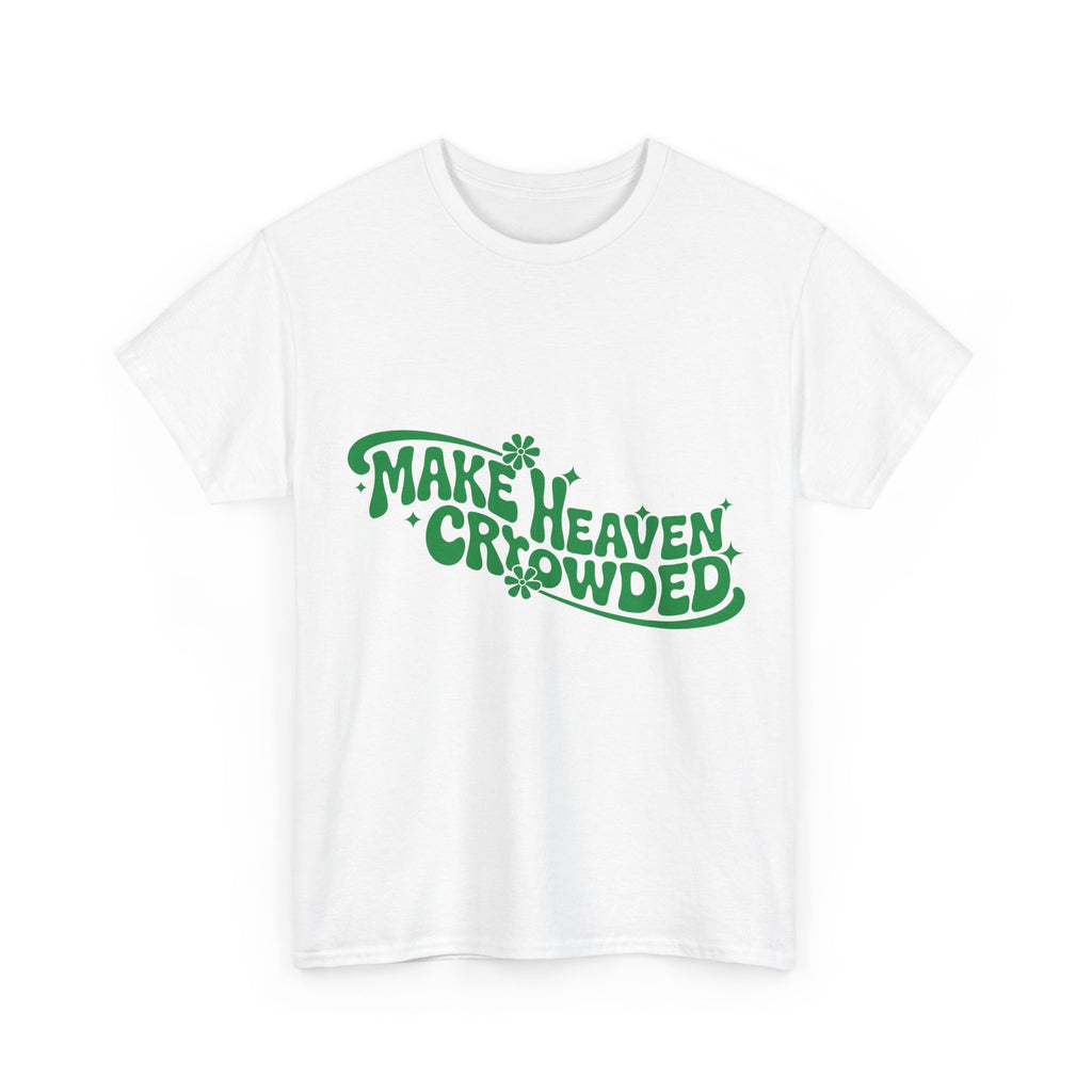 Make Heaven Crowded Retro Floral Christian Unisex Cotton T-Shirt