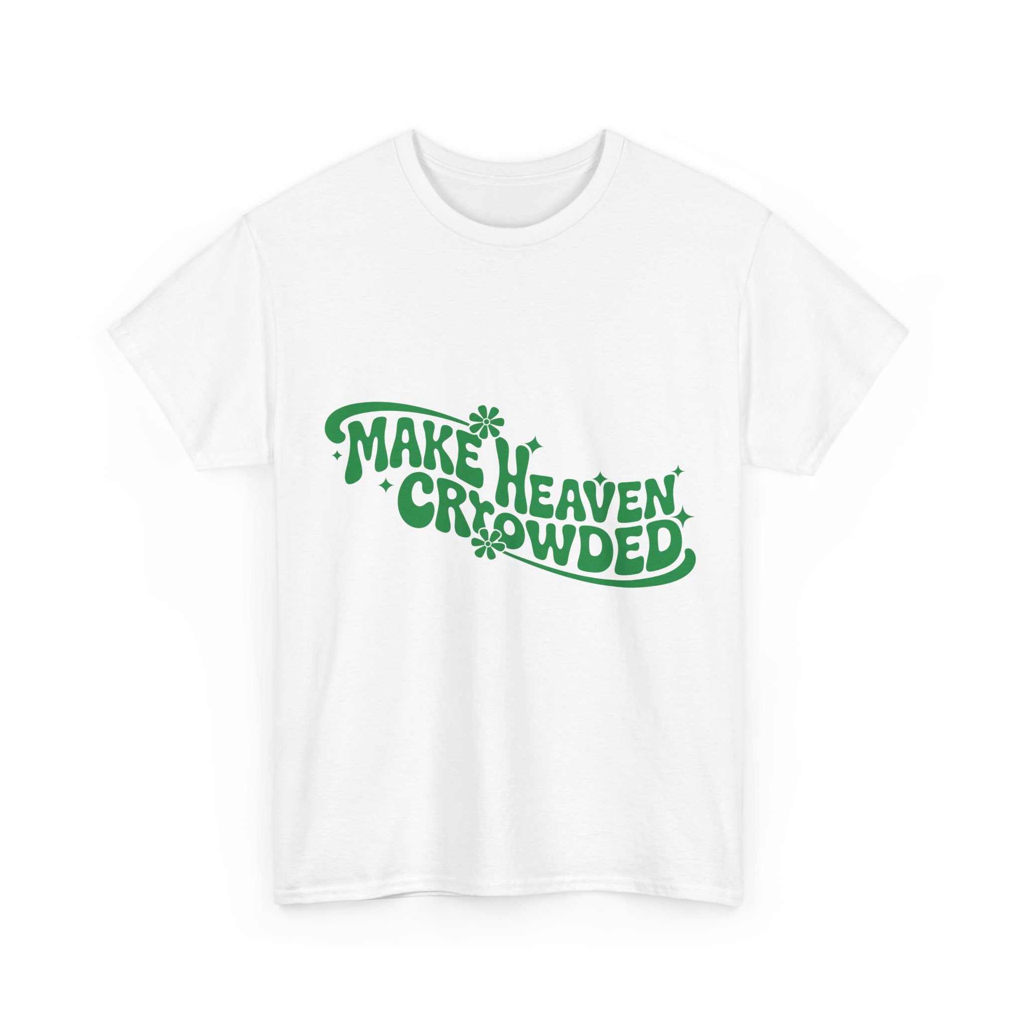 Make Heaven Crowded Retro Floral Christian Unisex Cotton T-Shirt