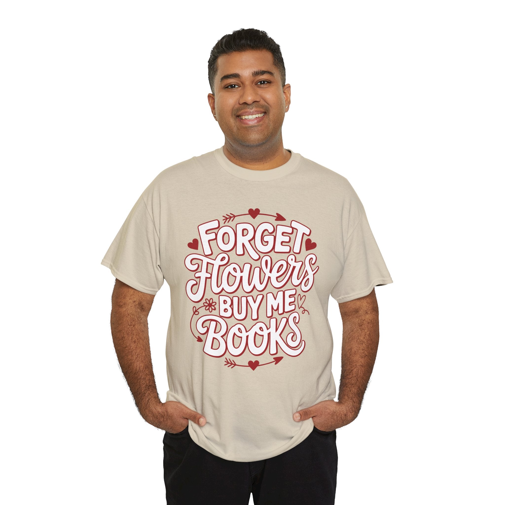 Forget Flowers Buy Me Books T-Shirt — Pink Heart Typography Unisex Cotton Tee
