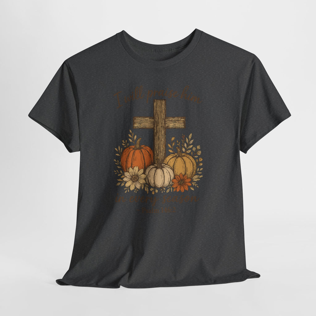 Psalm 146:2 Pumpkin Cross T-Shirt — I Will Praise Him in Every Season. Unisex Cotton Tee
