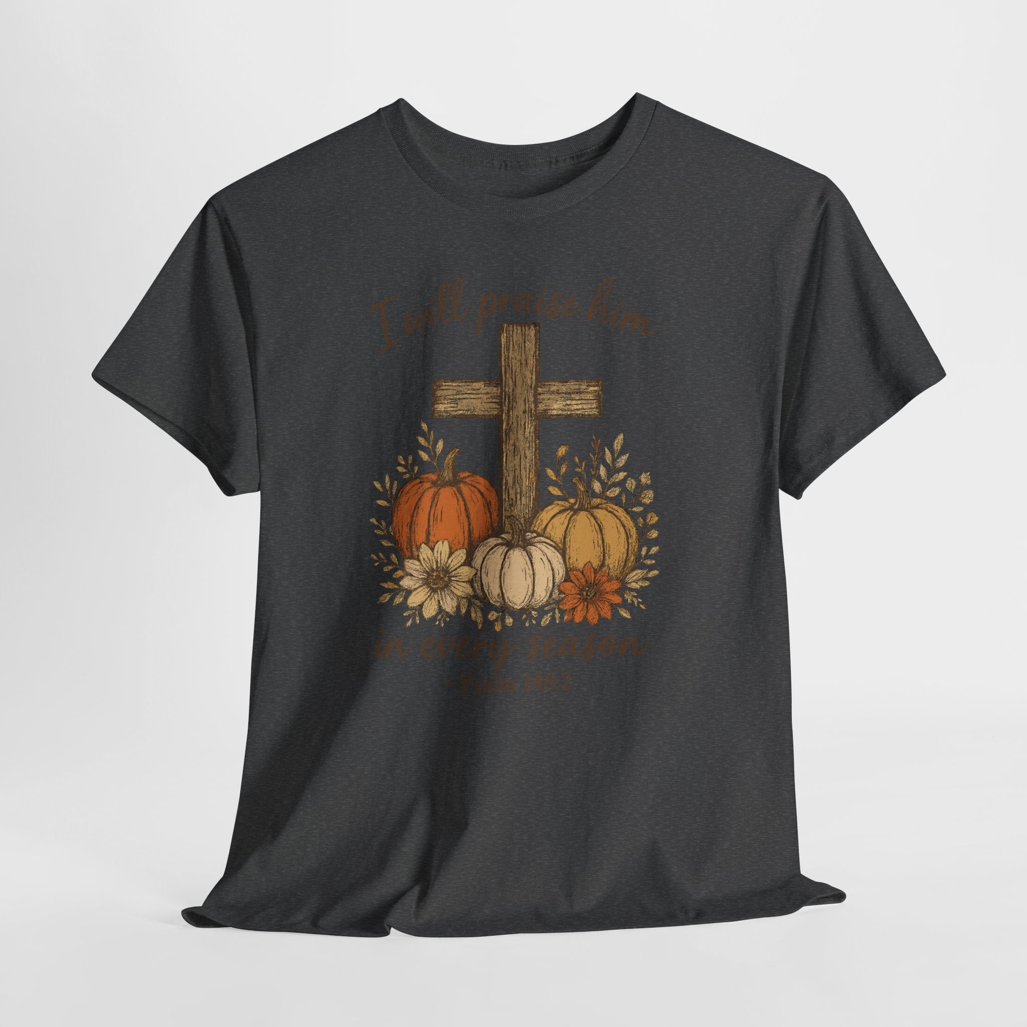 Psalm 146:2 Pumpkin Cross T-Shirt — I Will Praise Him in Every Season. Unisex Cotton Tee
