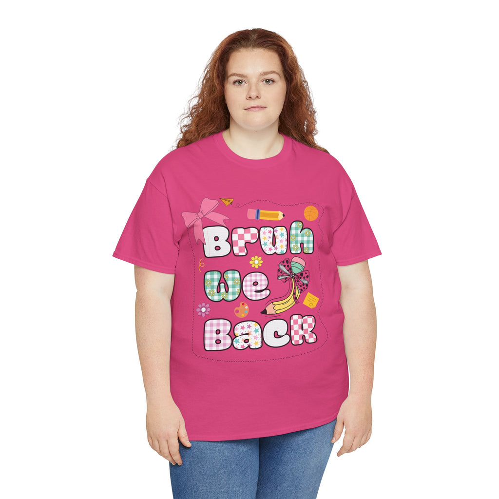 Bruh We Back Cotton Tee