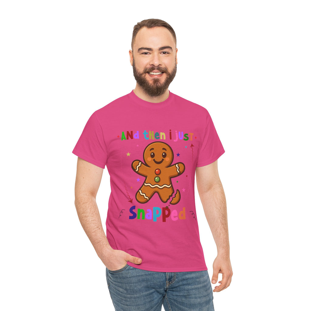 Gingerbread 'And Then I Just Snapped' Unisex Cotton T-Shirt