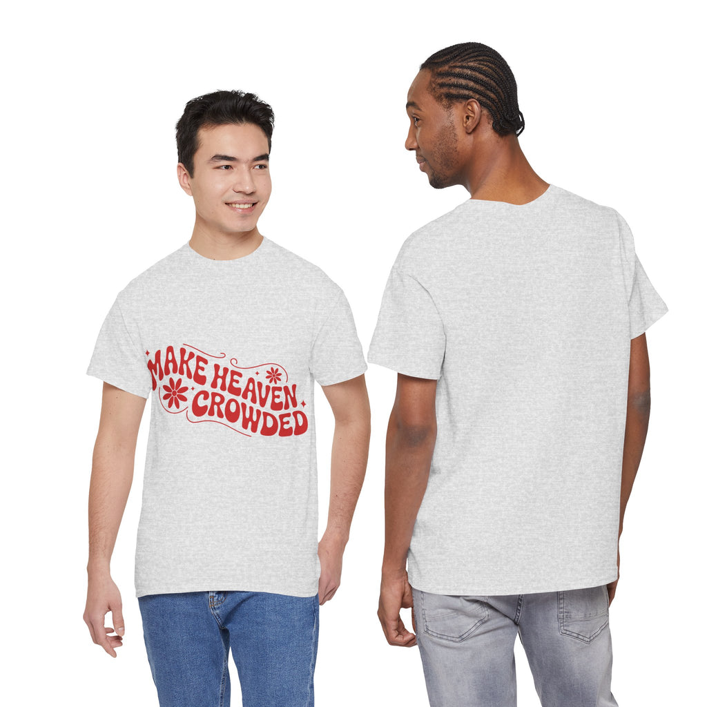 Make Heaven Crowded Retro Floral Christian Unisex Cotton T-Shirt