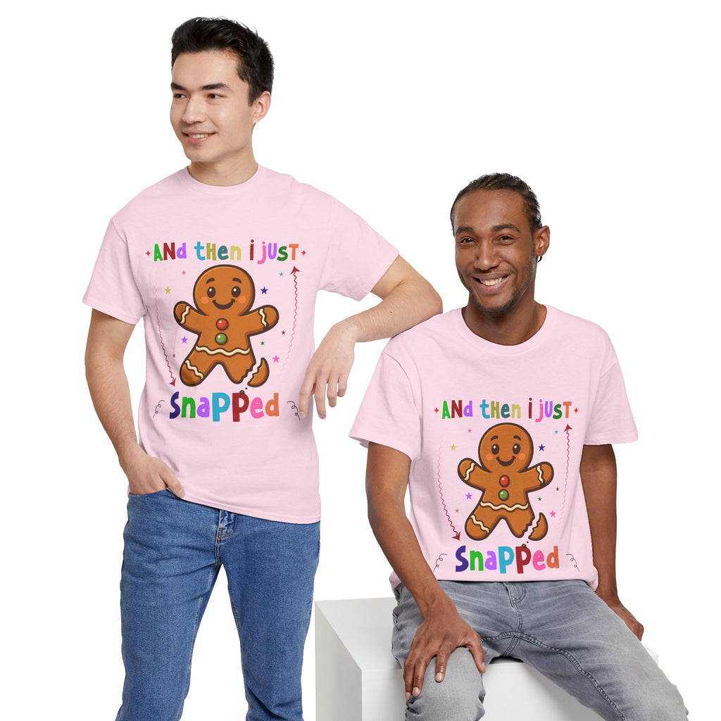 Gingerbread 'And Then I Just Snapped' Unisex Cotton T-Shirt