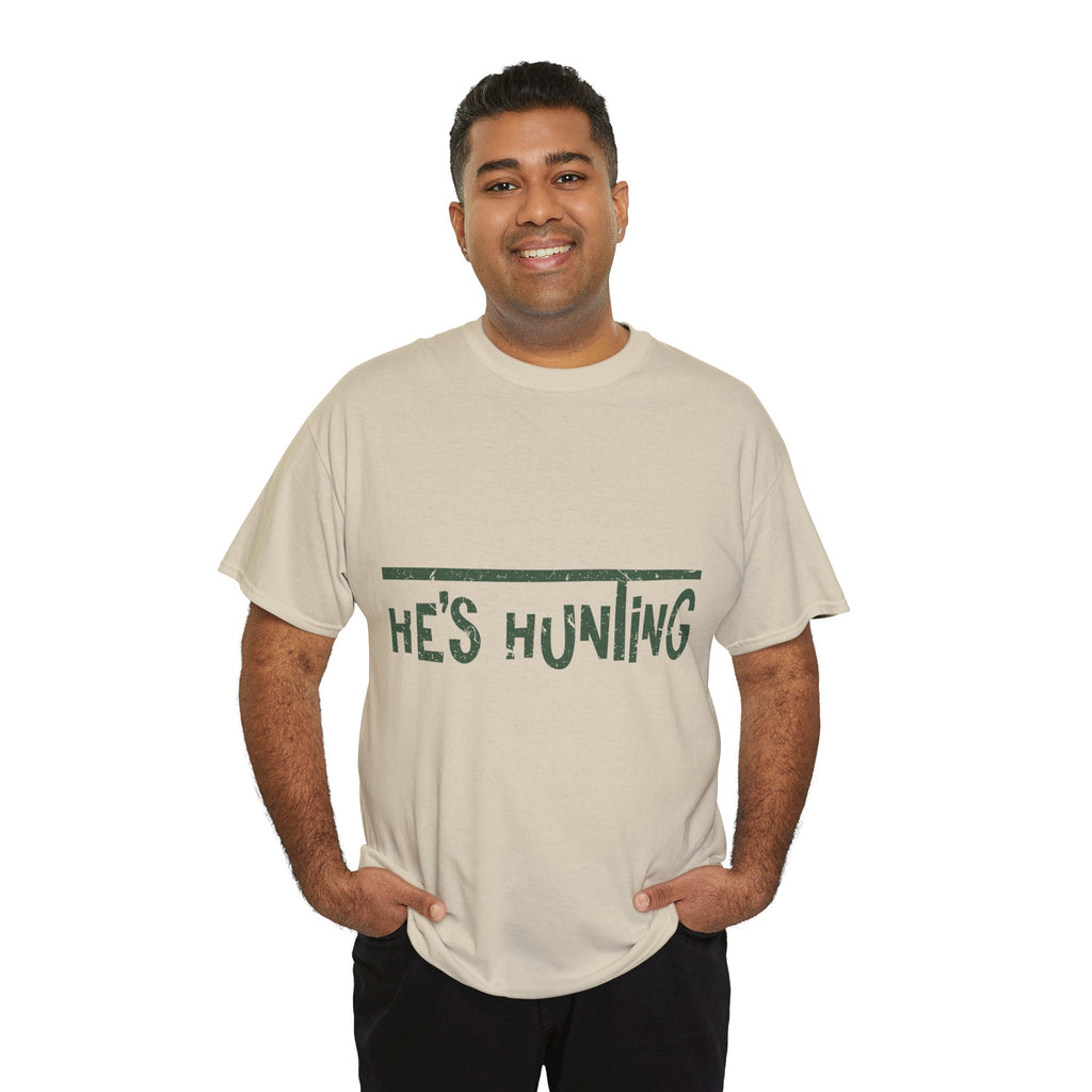 He’s Hunting Distressed Tee — Minimalist Tan Hunting Unisex Cotton Tshirt
