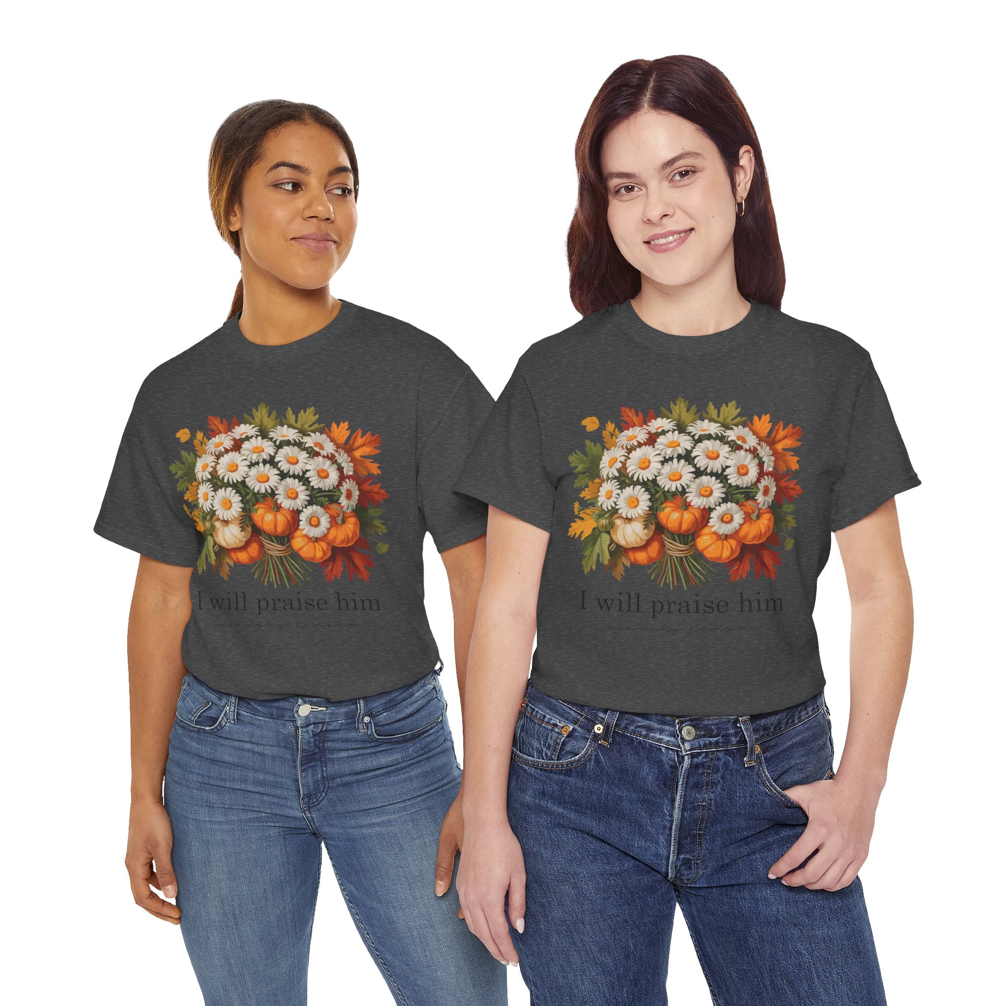 I Will Praise Him In Every Season Fall Floral Unisex Cotton Tee