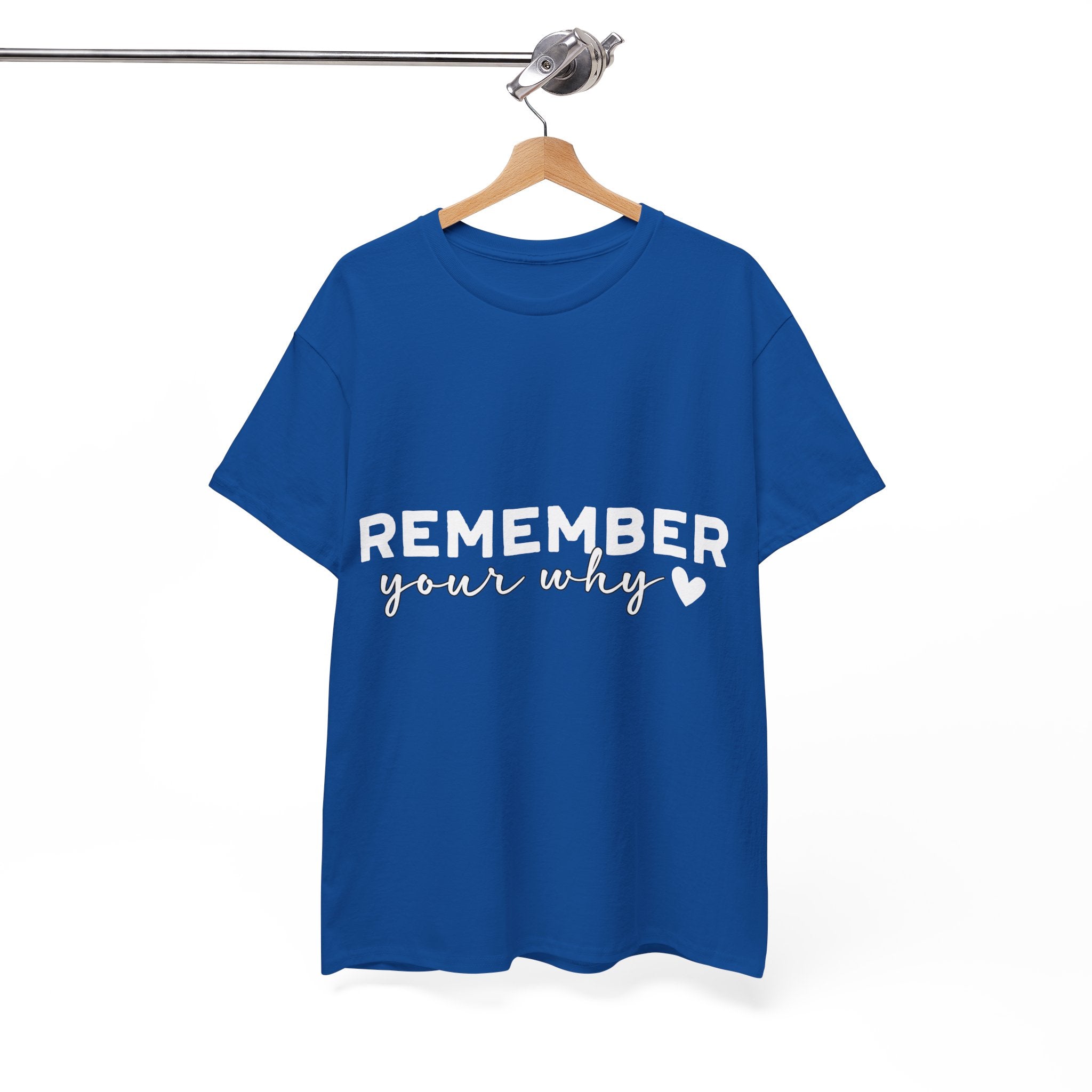 Remember Your Why Tee — Minimalist Heart Motivational Unisex Cotton Tshirt