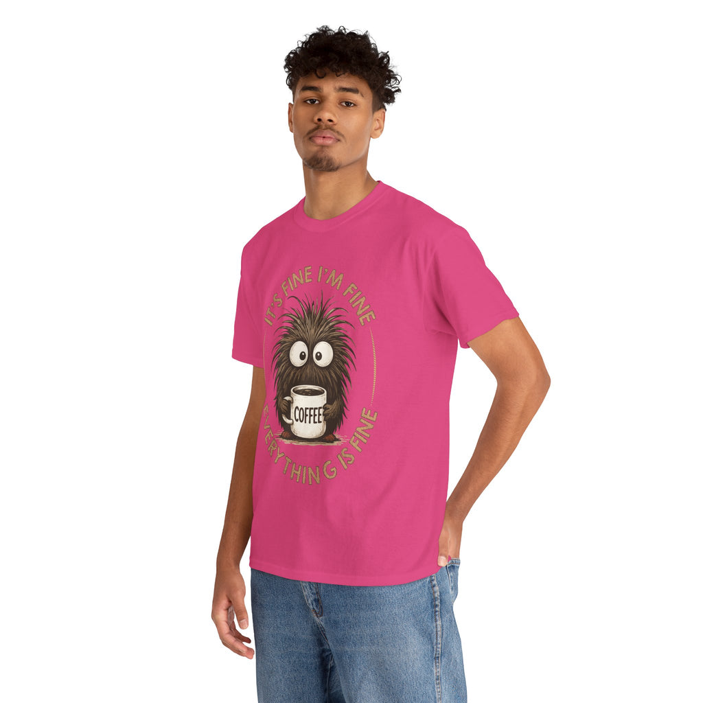 Funny Coffee Tee — “It’s fine I’m fine everything is fine” Fuzzy Creature Mug Unisex Cotton Tee