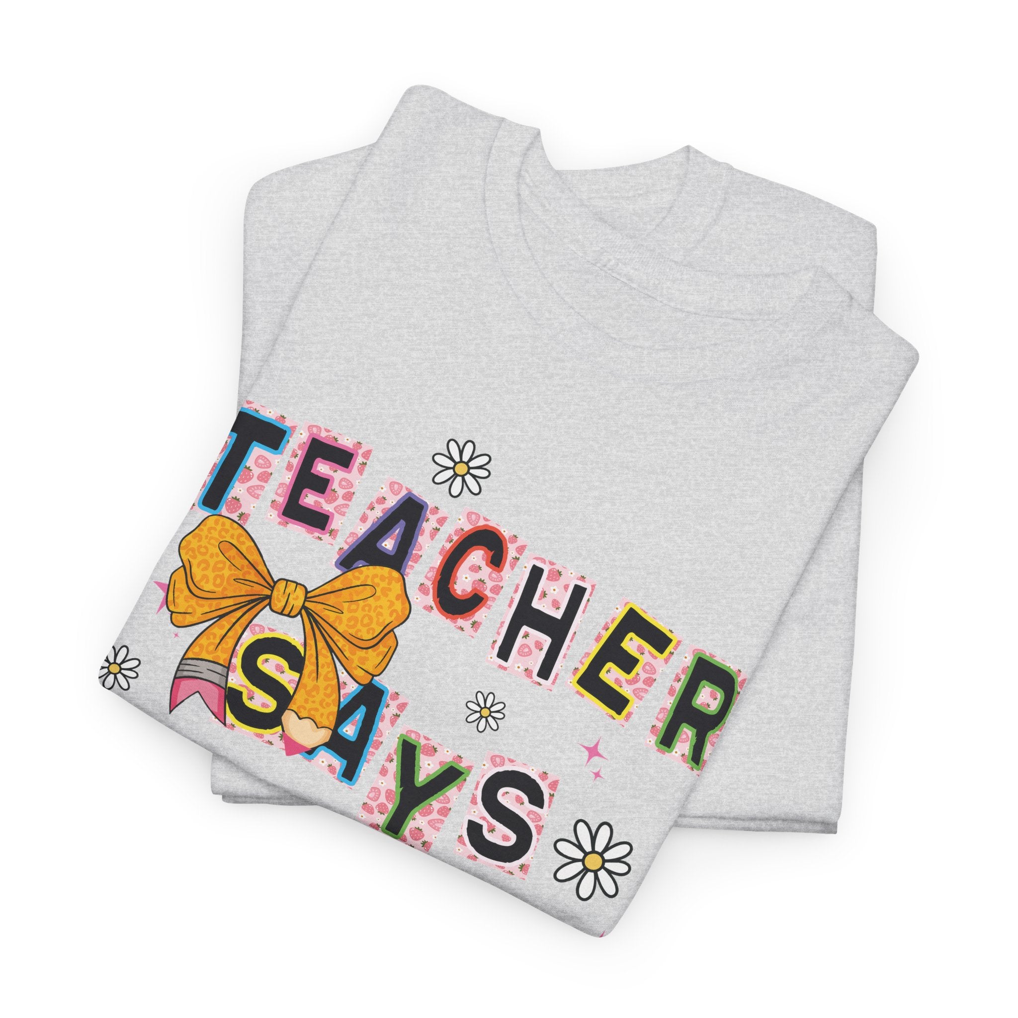 Teacher Says Comeback Unisex Tee