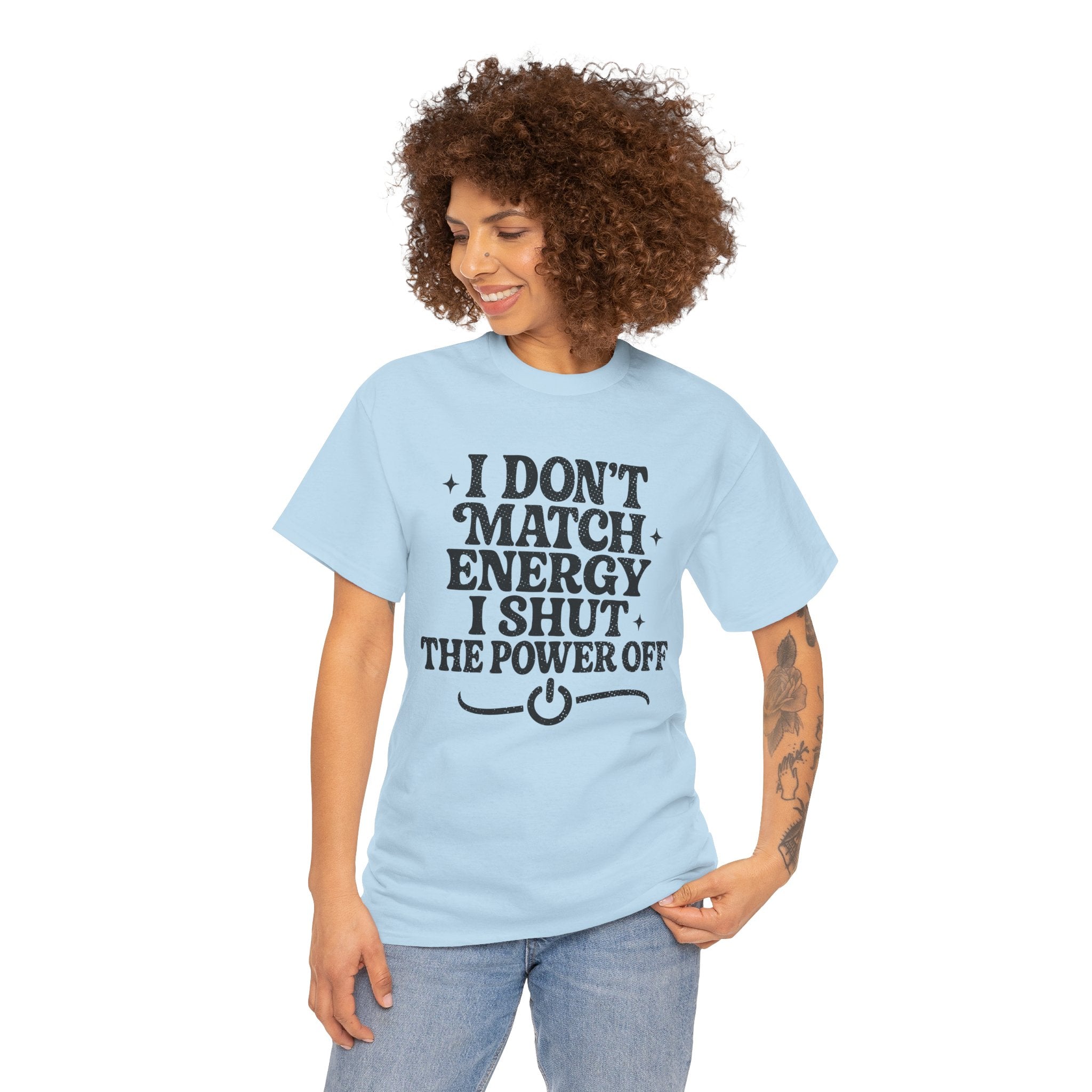 I Don’t Match Energy — Power Off Graphic Unisex Cotton Tee