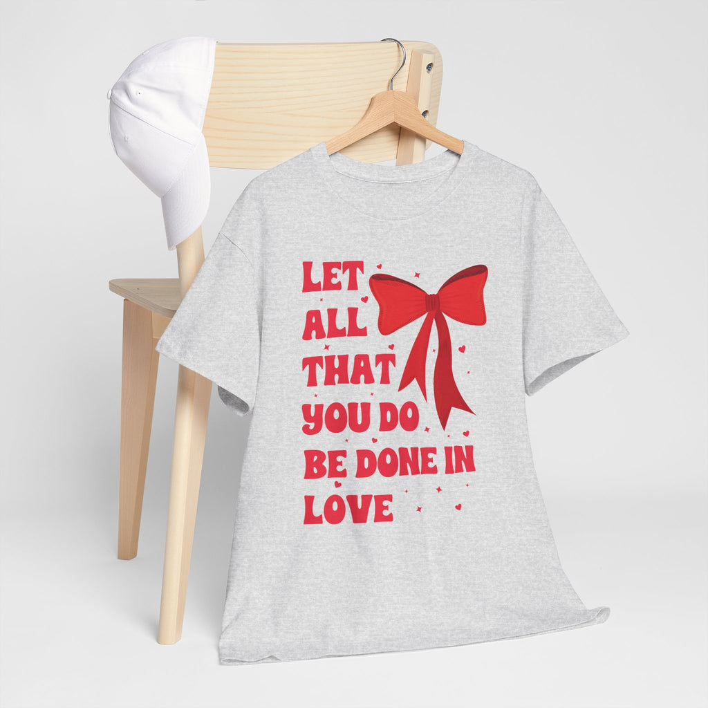 Valentine Tee — "Let All That You Do Be Done in Love" Heart Bow Unisex Cotton Shirt