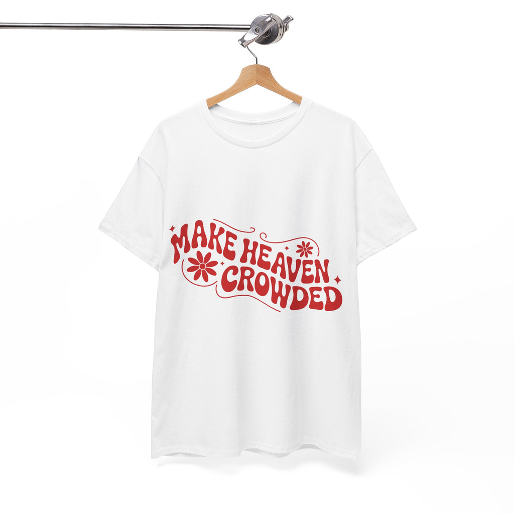 Make Heaven Crowded Retro Floral Christian Unisex Cotton T-Shirt